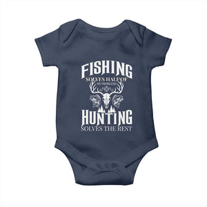 Hunter Fishermen Gifts Baby Onesie Fishing Solves Half Hunting Solves The Rest TS12 Navy Print Your Wear