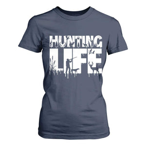 Hunting Life T Shirt For Women Funny Hunter Gift TS12 Navy Print Your Wear