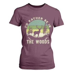 Hunting Season T Shirt For Women I Would Rather Be In The Woods TS12 Maroon Print Your Wear