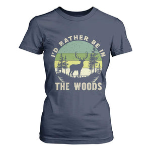 Hunting Season T Shirt For Women I Would Rather Be In The Woods TS12 Navy Print Your Wear