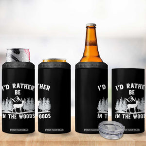 I Would Rather Be In The Woods 4 in 1 Can Cooler Tumbler Deer Hunter Gift TS12 Print Your Wear