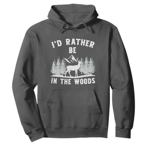 I Would Rather Be In The Woods Hoodie Deer Hunter Gift TS12 Dark Heather Print Your Wear