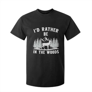 I Would Rather Be In The Woods T Shirt For Kid Deer Hunter Gift TS12 Black Print Your Wear