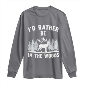 I Would Rather Be In The Woods Long Sleeve Shirt Deer Hunter Gift TS12 Charcoal Print Your Wear
