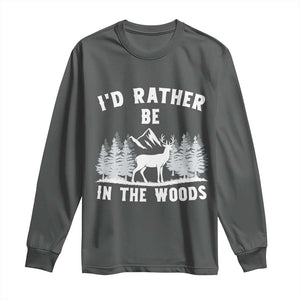 I Would Rather Be In The Woods Long Sleeve Shirt Deer Hunter Gift TS12 Dark Heather Print Your Wear