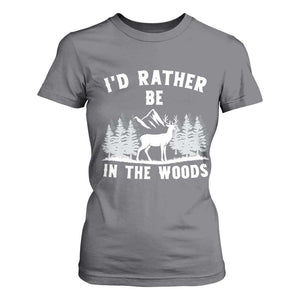I Would Rather Be In The Woods T Shirt For Women Deer Hunter Gift TS12 Charcoal Print Your Wear