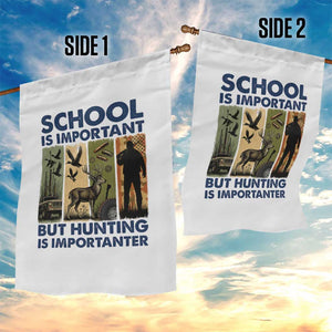 School Is Important But Hunting Is Importanter Garden Flag Retro Deer Hunting Gift TS12 Print Your Wear