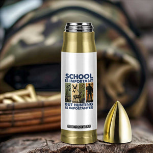 School Is Important But Hunting Is Importanter Bullet Tumbler Retro Deer Hunting Gift TS12 Print Your Wear