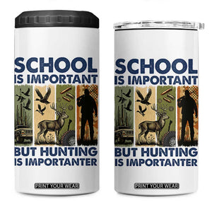 School Is Important But Hunting Is Importanter 4 in 1 Can Cooler Tumbler Retro Deer Hunting Gift TS12 One Size: 16 oz White Print Your Wear