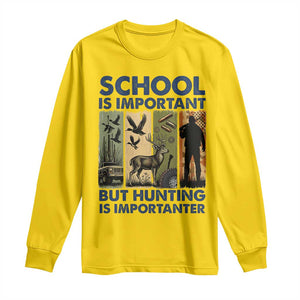 School Is Important But Hunting Is Importanter Long Sleeve Shirt Retro Deer Hunting Gift TS12 Daisy Print Your Wear