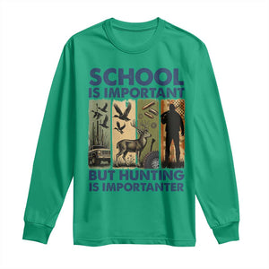 School Is Important But Hunting Is Importanter Long Sleeve Shirt Retro Deer Hunting Gift TS12 Irish Green Print Your Wear