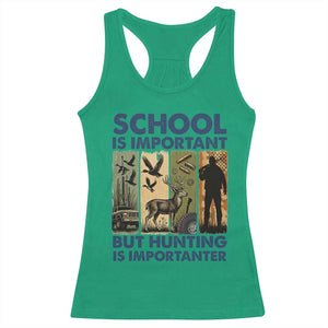 School Is Important But Hunting Is Importanter Racerback Tank Top Retro Deer Hunting Gift TS12 Irish Green Print Your Wear