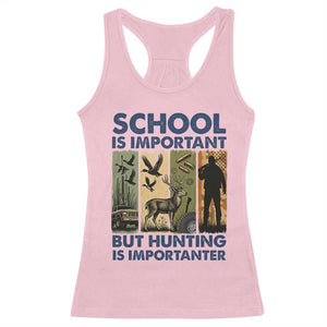 School Is Important But Hunting Is Importanter Racerback Tank Top Retro Deer Hunting Gift TS12 Light Pink Print Your Wear