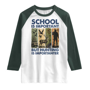 School Is Important But Hunting Is Importanter Raglan Shirt Retro Deer Hunting Gift TS12 White Dark Forest Green Print Your Wear