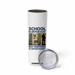 School Is Important But Hunting Is Importanter Skinny Tumbler Retro Deer Hunting Gift TS12 Print Your Wear