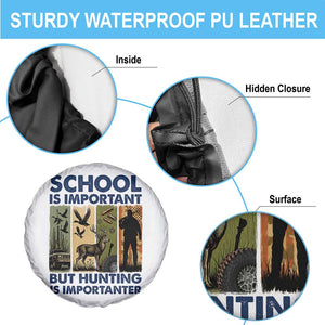 School Is Important But Hunting Is Importanter Spare Tire Cover Retro Deer Hunting Gift TS12 Print Your Wear