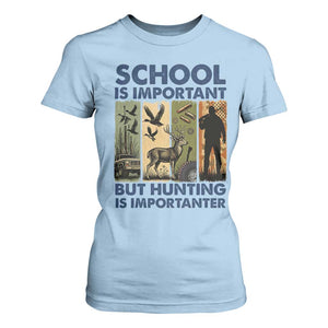 School Is Important But Hunting Is Importanter T Shirt For Women Retro Deer Hunting Gift TS12 Light Blue Print Your Wear