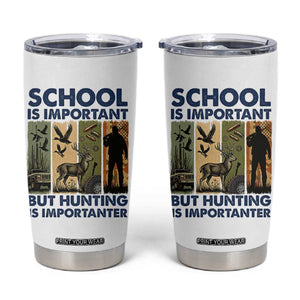 School Is Important But Hunting Is Importanter Tumbler Cup Retro Deer Hunting Gift TS12 White Print Your Wear