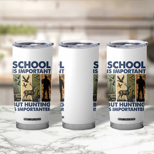 School Is Important But Hunting Is Importanter Tumbler Cup Retro Deer Hunting Gift TS12 Print Your Wear