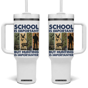 School Is Important But Hunting Is Importanter Tumbler With Handle Retro Deer Hunting Gift TS12 One Size: 40 oz White Print Your Wear