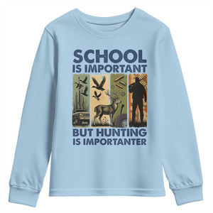 School Is Important But Hunting Is Importanter Youth Sweatshirt Retro Deer Hunting Gift TS12 Light Blue Print Your Wear