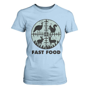Funny Hunter Joke T Shirt For Women Hunting Fast Food Animals TS12 Light Blue Print Your Wear