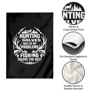 Fishing Hunting Solve Problems Garden Flag Gift Idea For Hunter Fisherman TS12 Print Your Wear