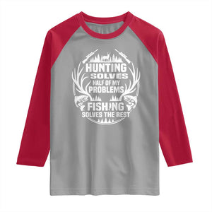 Fishing Hunting Solve Problems Raglan Shirt Gift Idea For Hunter Fisherman TS12 Sport Gray Red Print Your Wear