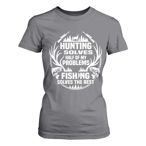 Fishing Hunting Solve Problems T Shirt For Women Gift Idea For Hunter Fisherman TS12 Charcoal Print Your Wear