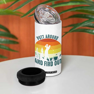 Putt Around And Find Out 4 in 1 Can Cooler Tumbler Funny Golf Player Gift TS12 Print Your Wear