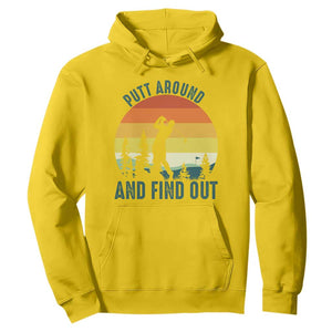 Putt Around And Find Out Hoodie Funny Golf Player Gift TS12 Daisy Print Your Wear