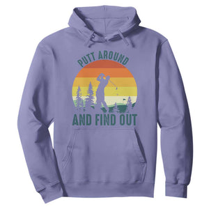 Putt Around And Find Out Hoodie Funny Golf Player Gift TS12 Violet Print Your Wear