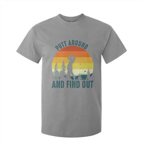 Putt Around And Find Out T Shirt For Kid Funny Golf Player Gift TS12 Sport Gray Print Your Wear
