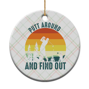 Putt Around And Find Out Ceramic Ornament Funny Golf Player Gift TS12 1pc Christmas Plaid Print Your Wear