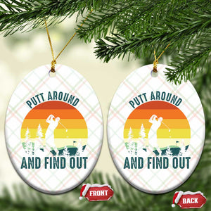 Putt Around And Find Out Ceramic Ornament Funny Golf Player Gift TS12 Print Your Wear