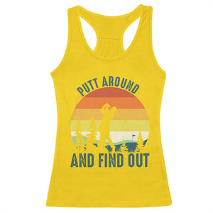 Putt Around And Find Out Racerback Tank Top Funny Golf Player Gift TS12 Daisy Print Your Wear