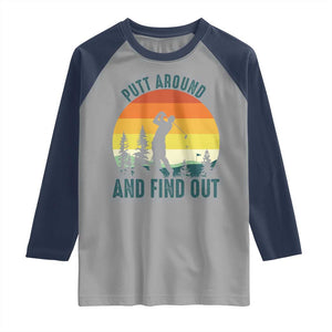 Putt Around And Find Out Raglan Shirt Funny Golf Player Gift TS12 Sport Gray Navy Print Your Wear