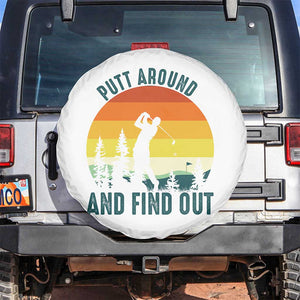 Putt Around And Find Out Spare Tire Cover Funny Golf Player Gift TS12 No hole White Print Your Wear