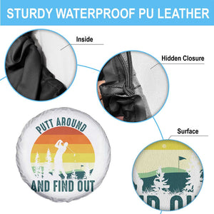 Putt Around And Find Out Spare Tire Cover Funny Golf Player Gift TS12 Print Your Wear
