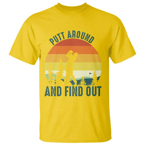 Putt Around And Find Out T Shirt Funny Golf Player Gift TS12 Daisy Print Your Wear