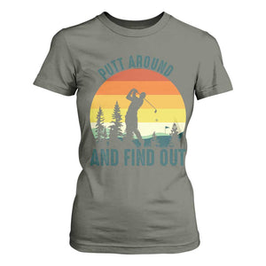 Putt Around And Find Out T Shirt For Women Funny Golf Player Gift TS12 Military Green Print Your Wear