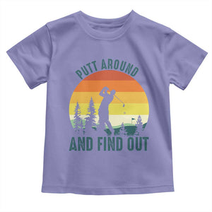 Putt Around And Find Out Toddler T Shirt Funny Golf Player Gift TS12 Violet Print Your Wear