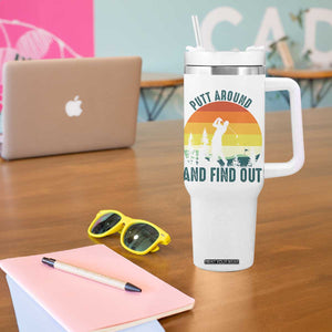 Putt Around And Find Out Tumbler With Handle Funny Golf Player Gift TS12 Print Your Wear