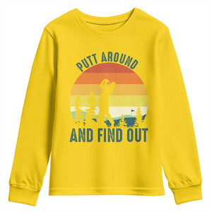 Putt Around And Find Out Youth Sweatshirt Funny Golf Player Gift TS12 Daisy Print Your Wear