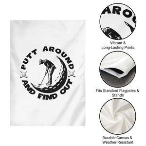 Putt Around And Find Out Garden Flag Funny Golf Lover Gift TS12 Print Your Wear