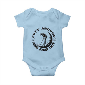 Putt Around And Find Out Baby Onesie Funny Golf Lover Gift TS12 Light Blue Print Your Wear