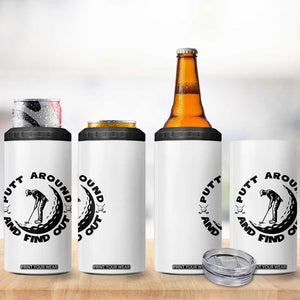 Putt Around And Find Out 4 in 1 Can Cooler Tumbler Funny Golf Lover Gift TS12 Print Your Wear