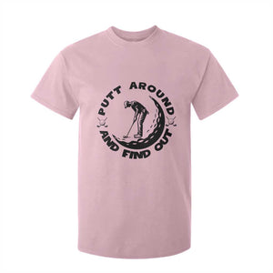 Putt Around And Find Out T Shirt For Kid Funny Golf Lover Gift TS12 Light Pink Print Your Wear
