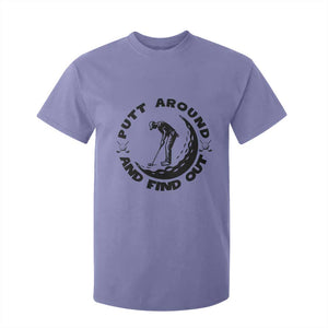 Putt Around And Find Out T Shirt For Kid Funny Golf Lover Gift TS12 Violet Print Your Wear