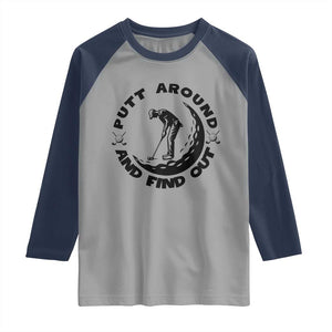 Putt Around And Find Out Raglan Shirt Funny Golf Lover Gift TS12 Sport Gray Navy Print Your Wear